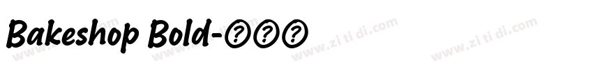 Bakeshop Bold字体转换 Bakeshop Bold字体转换